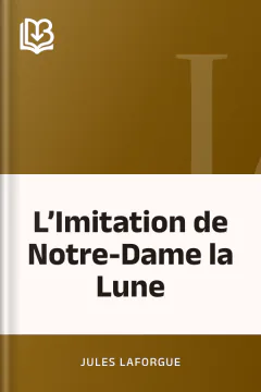 L’Imitation de Notre-Dame la Lune - Jules Laforgue