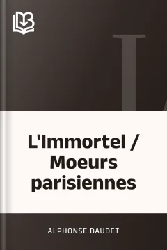 L'Immortel / Moeurs parisiennes - Alphonse Daudet