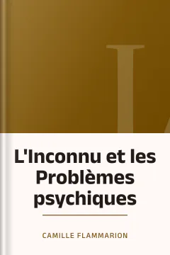L'Inconnu et les Problèmes psychiques - Camille Flammarion