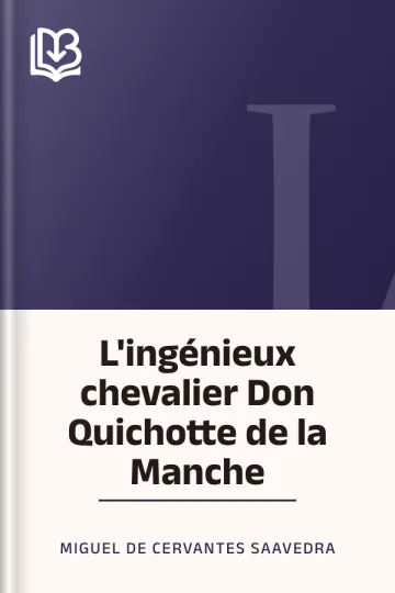 L'ingénieux chevalier Don Quichotte de la Manche de Miguel de Cervantes Saavedra, couverture du livre