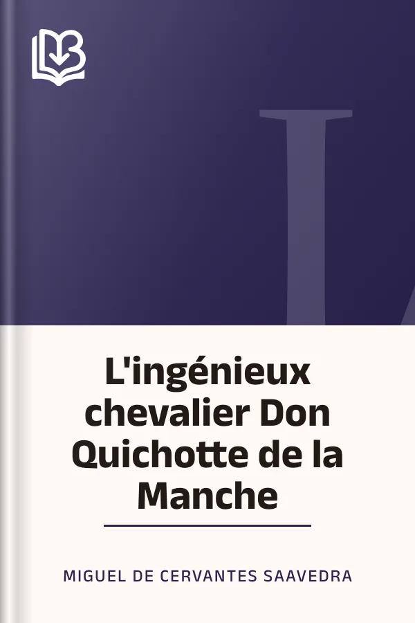L'ingénieux chevalier Don Quichotte de la Manche de Miguel de Cervantes Saavedra, couverture du livre