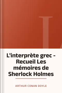 L'interprète grec - Recueil Les mémoires de Sherlock Holmes - Arthur Conan Doyle
