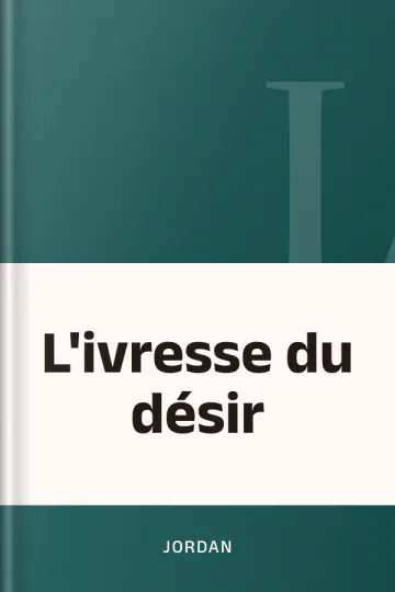 L'ivresse du désir de Jordan, couverture du livre