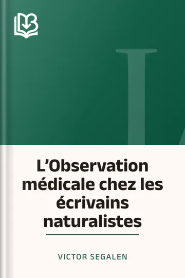 L’Observation médicale chez les écrivains naturalistes de Victor Segalen, couverture du livre