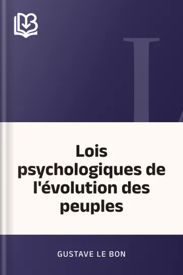 Lois psychologiques de l'évolution des peuples de Gustave Le Bon, couverture du livre