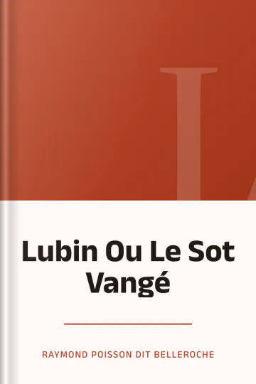 Lubin Ou Le Sot Vangé de Raymond Poisson dit Belleroche, couverture du livre