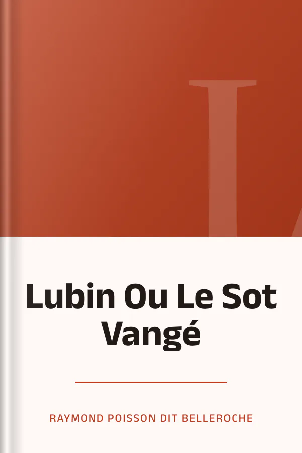 Lubin Ou Le Sot Vangé de Raymond Poisson dit Belleroche, couverture du livre