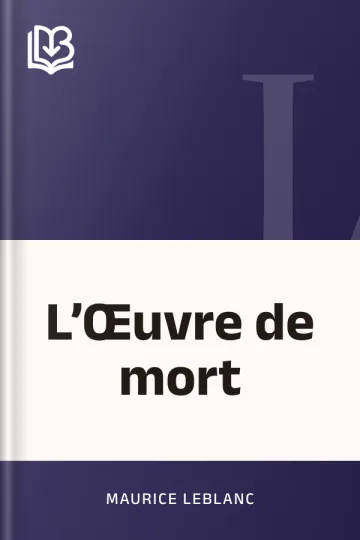 L’Œuvre de mort de Maurice Leblanc, couverture du livre