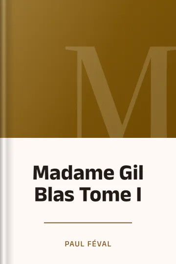 Madame Gil Blas Tome I de Paul Féval, couverture du livre