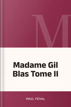 Madame Gil Blas Tome II - Paul Féval
