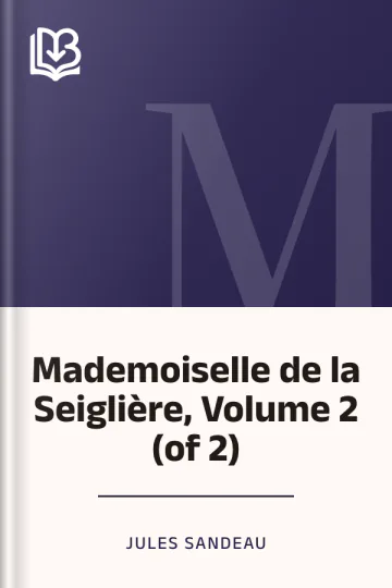 Mademoiselle de la Seiglière, Volume 2 (of 2) de Jules Sandeau, couverture du livre