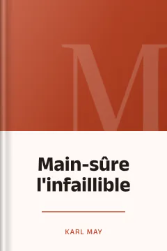 Main-sûre l'infaillible - Karl May