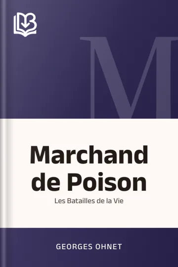 Marchand de Poison: Les Batailles de la Vie de Georges Ohnet, couverture du livre