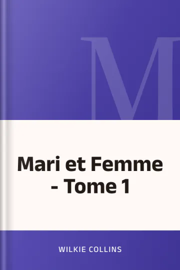 Mari et Femme - Tome 1 de Wilkie Collins, couverture du livre