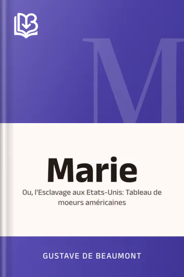 Marie; ou, l'Esclavage aux Etats-Unis: Tableau de moeurs américaines de Gustave de Beaumont, couverture du livre