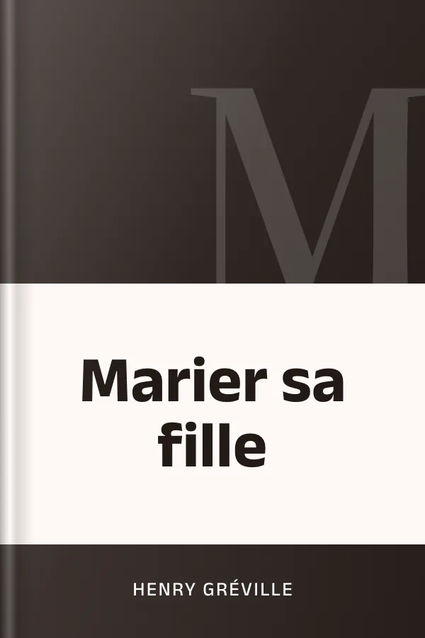 Marier sa fille d’Henry Gréville, couverture du livre