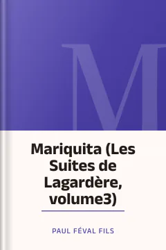 Mariquita (Les Suites de Lagardère, volume3) - Paul Féval fils