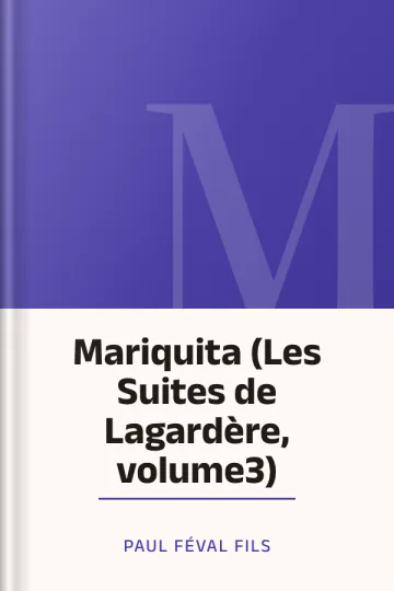 Mariquita (Les Suites de Lagardère, volume3) de Paul Féval fils, couverture du livre