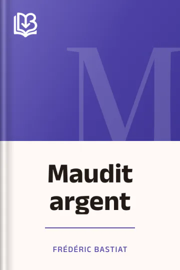 Maudit argent de Frédéric Bastiat, couverture du livre