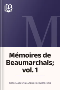 Mémoires de Beaumarchais; vol. 1 - Pierre Augustin Caron de Beaumarchais