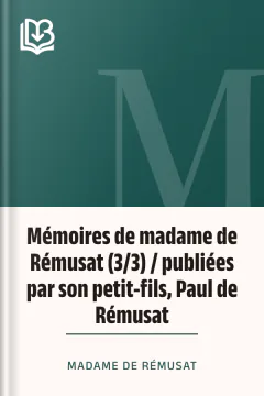Mémoires de madame de Rémusat (3/3) / publiées par son petit-fils, Paul de Rémusat - Madame de Rémusat