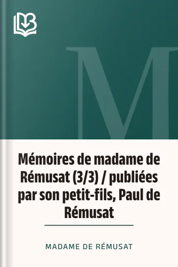 Mémoires de madame de Rémusat (3/3) / publiées par son petit-fils, Paul de Rémusat de Madame de Rémusat, couverture du livre
