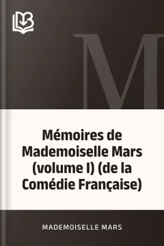 Mémoires de Mademoiselle Mars (volume I) (de la Comédie Française) - Mademoiselle Mars