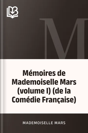 Mémoires de Mademoiselle Mars (volume I) (de la Comédie Française) de Mademoiselle Mars, couverture du livre