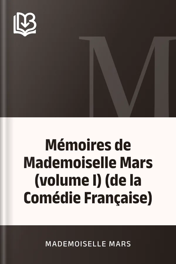 Mémoires de Mademoiselle Mars (volume I) (de la Comédie Française) de Mademoiselle Mars, couverture du livre