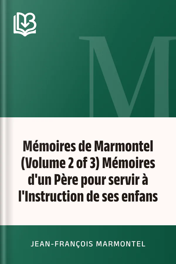 Mémoires de Marmontel (Volume 2 of 3) Mémoires d'un Père pour servir à l'Instruction de ses enfans de Jean-François Marmontel, couverture du livre