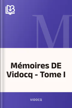 Mémoires DE Vidocq - Tome I - VIDOCQ