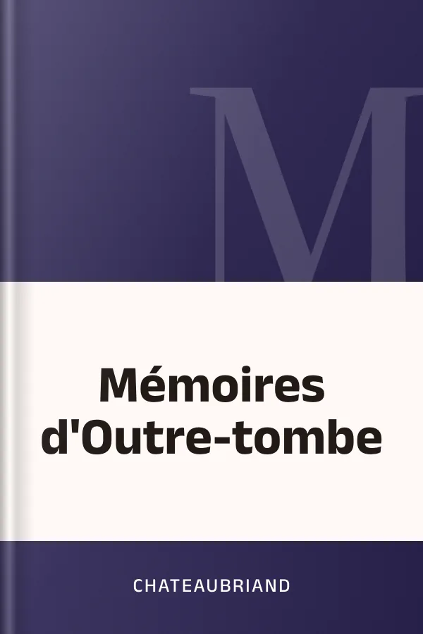 Mémoires d'Outre-tombe de François-René, vicomte de Chateaubriand, couverture du livre