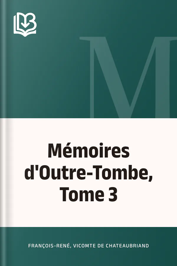Mémoires d'Outre-Tombe, Tome 3 de François-René, vicomte de Chateaubriand, couverture du livre