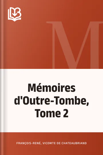 Mémoires d'Outre-Tombe, Tome 2 de vicomte de François-René Chateaubriand, couverture du livre