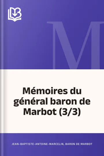 Mémoires du général baron de Marbot (3/3) de Jean-Baptiste-Antoine-Marcelin, baron de Marbot, couverture du livre