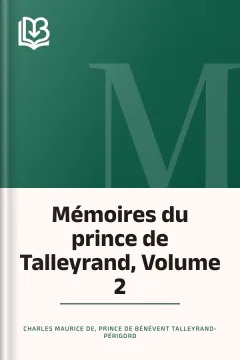 Mémoires du prince de Talleyrand, Volume 2 - Charles Maurice de, prince de Bénévent Talleyrand-Périgord