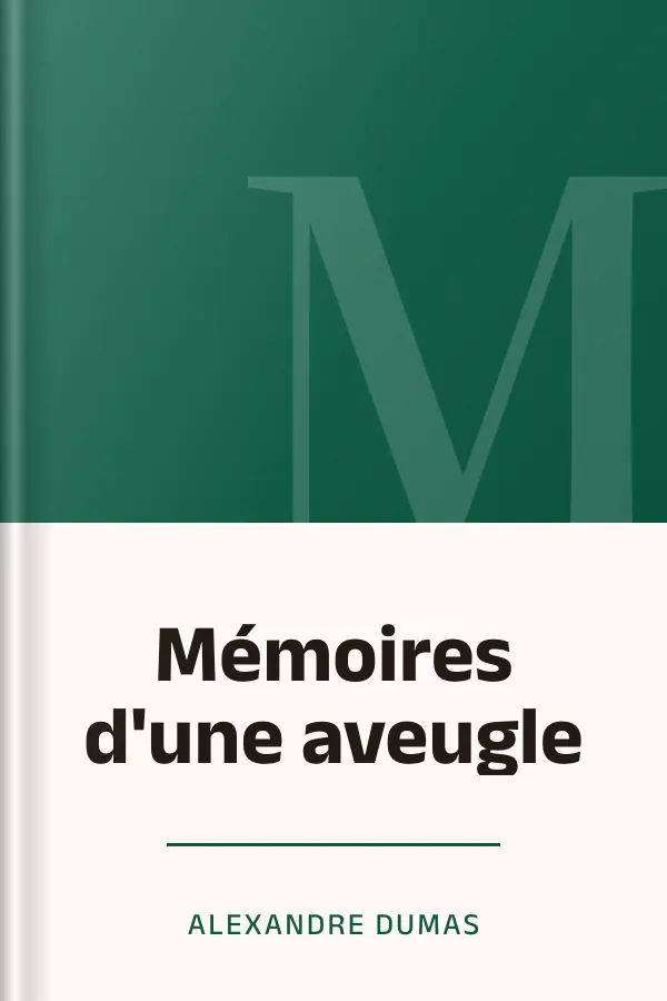 Mémoires d'une aveugle d’Alexandre Dumas, couverture du livre