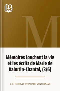 Mémoires touchant la vie et les écrits de Marie de Rabutin-Chantal, (3/6) - C. A. (Charles Athanase) Walckenaer