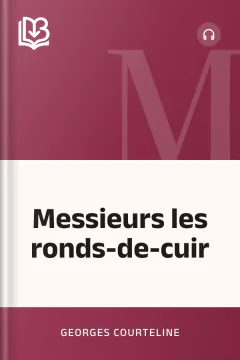 Messieurs les ronds-de-cuir - Georges Courteline