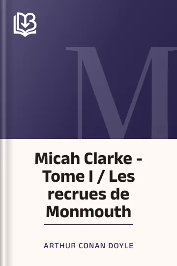 Micah Clarke - Tome I / Les recrues de Monmouth d’Arthur Conan Doyle, couverture du livre