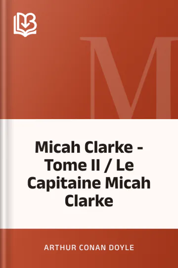 Micah Clarke - Tome II / Le Capitaine Micah Clarke d’Arthur Conan Doyle, couverture du livre