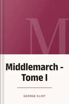 Middlemarch - Tome I - George Eliot
