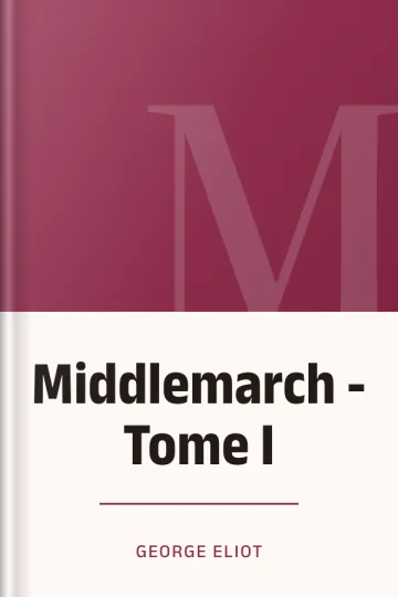Middlemarch - Tome I de George Eliot, couverture du livre