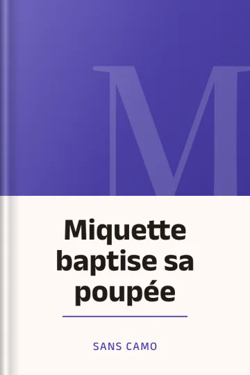 Miquette baptise sa poupée de Sans Camo, couverture du livre