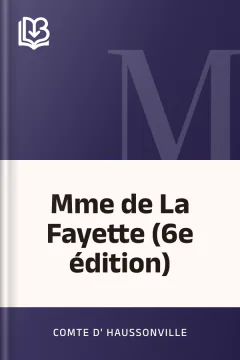 Mme de La Fayette (6e édition) - comte d' Haussonville