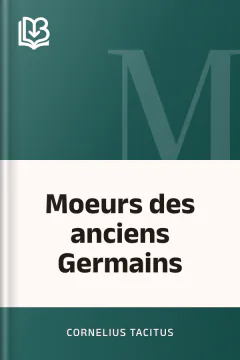 Moeurs des anciens Germains - Cornelius Tacitus