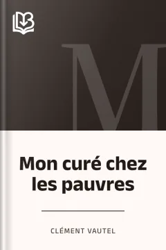 Mon curé chez les pauvres - Clément Vautel