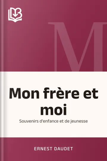 Mon frère et moi; souvenirs d'enfance et de jeunesse d’Ernest Daudet, couverture du livre