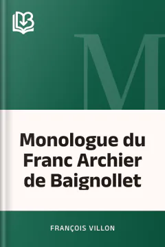 Monologue du Franc Archier de Baignollet - François Villon