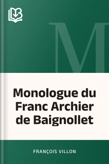 Monologue du Franc Archier de Baignollet de François Villon, couverture du livre